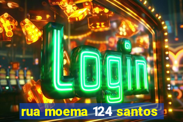 rua moema 124 santos